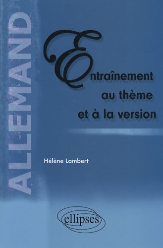 Livrenpoche : Entraînement au thème et à la version : Allemand - Hélène Lambert - Livre