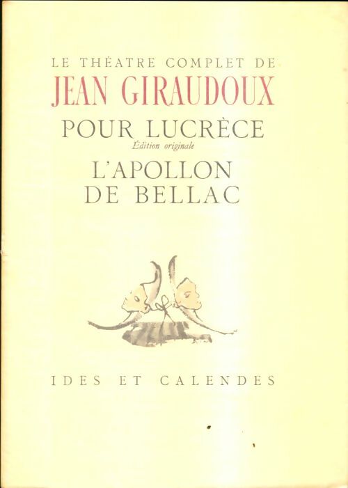 Livrenpoche : Pour Lucrèce / L'apollon de Bellac - Jean Giraudoux - Livre