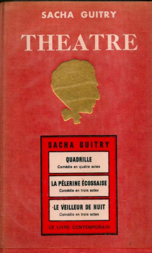 Théâtre Tome Ii : Quadrille / la pélerine écossaise / le veilleur de nuit - Sacha Guitry -  Le livre contemporain - Livre