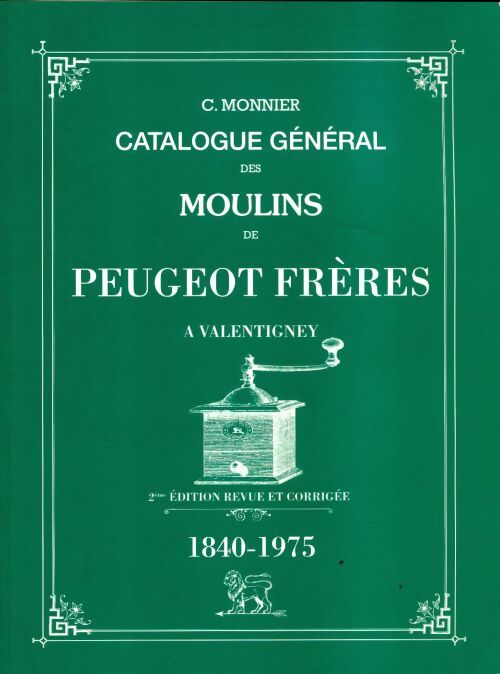 Livrenpoche : Catalogue général des moulins de Peugeot frères - C Monnier - Livre