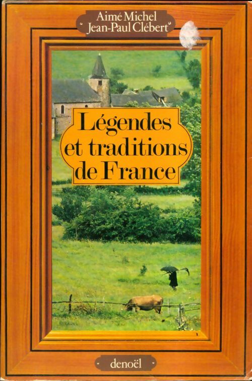Livrenpoche : Légendes et traditions de France - Aimé Michel - Livre