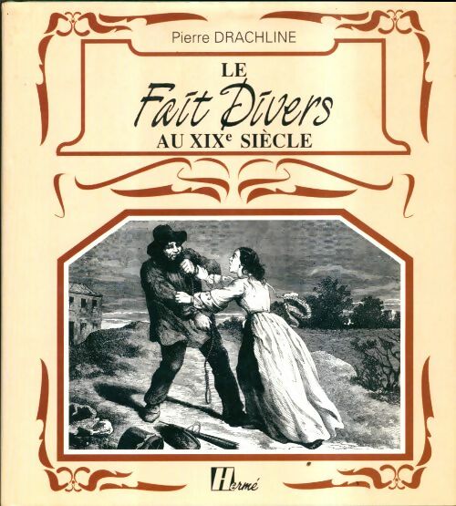 Livrenpoche : Le fait divers au XIXe siècle - Pierre Drachline - Livre