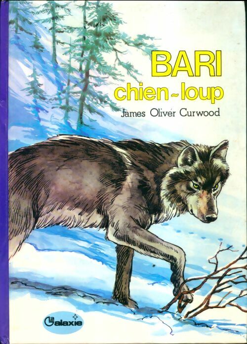 Livrenpoche : Bari chien-loup - James Oliver Curwood - Livre