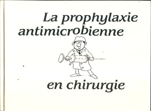 Livrenpoche : La prophylaxie antimicrobienne en chirurgie - Collectif - Livre