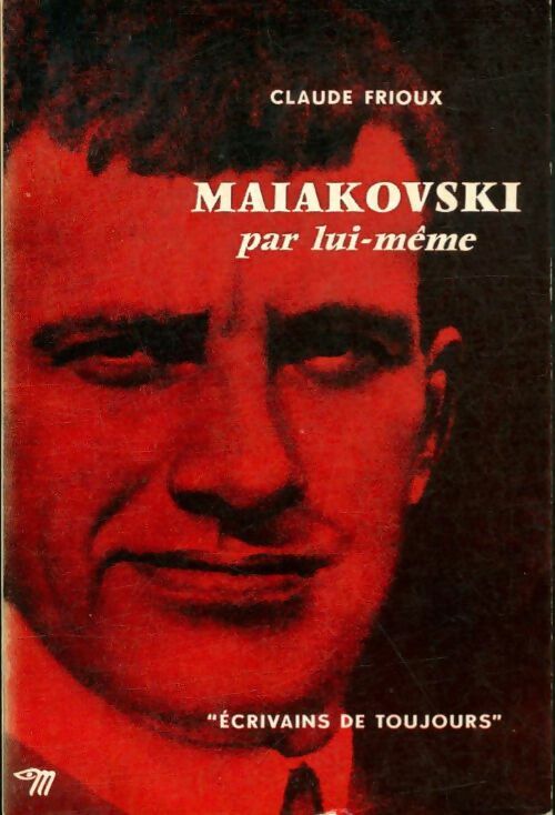 Livrenpoche : Maiakovski par lui-même - Claude Frioux - Livre