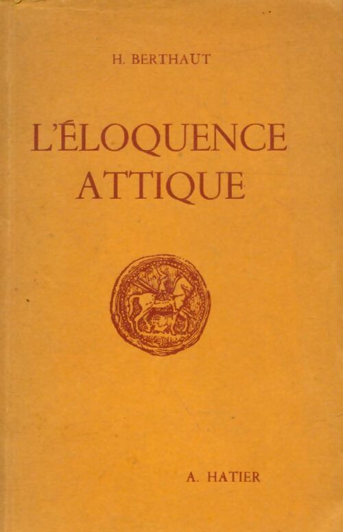 Livrenpoche : L'éloquence attique - H. Berthaut - Livre