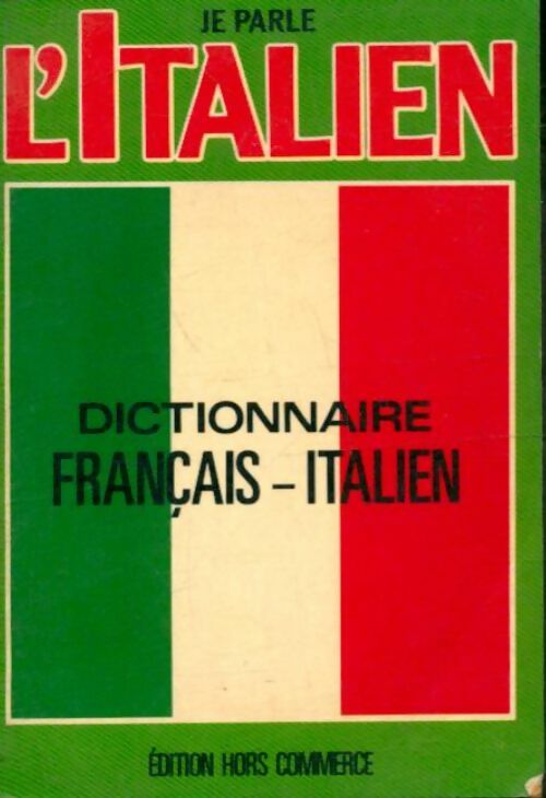Je parle l'italien. Dictionnaire français-italien - Ettore Zelioli -  Atlas poches divers - Livre