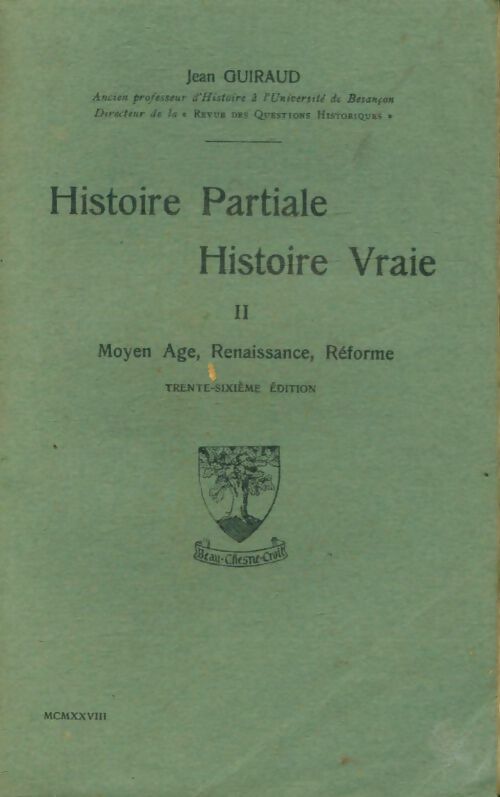 Livrenpoche : Histoire partiale histoire vrai Tome II : Moyen âge, renaissance, réforme - jean Guiraud - Livre