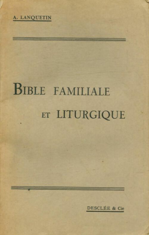 Livrenpoche : Bible familiale et liturgique - Albert Lanquetin - Livre