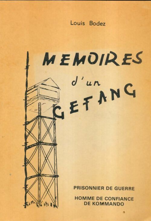 Livrenpoche : Mémoires d'un gefang : Prisonnier de guerre homme de confiance de kommando - Louis Bodez - Livre