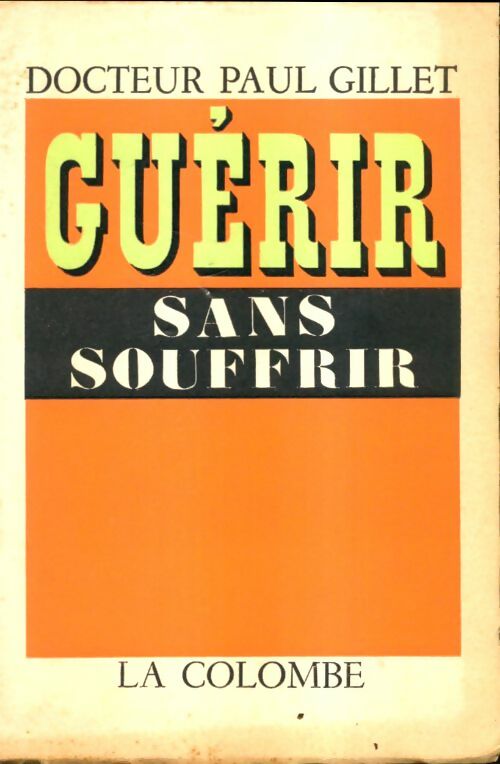 Livrenpoche : Guérir sans souffrir - Paul Gillet - Livre