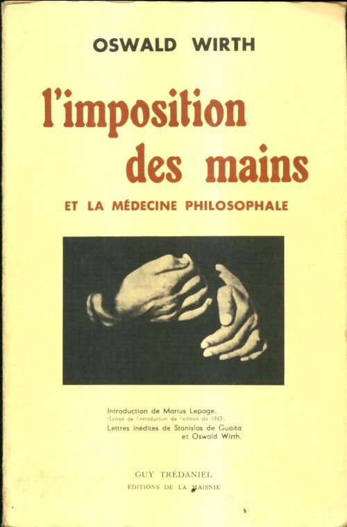 Livrenpoche : L'imposition des mains et la médecine philosophale - Oswald Wirth - Livre