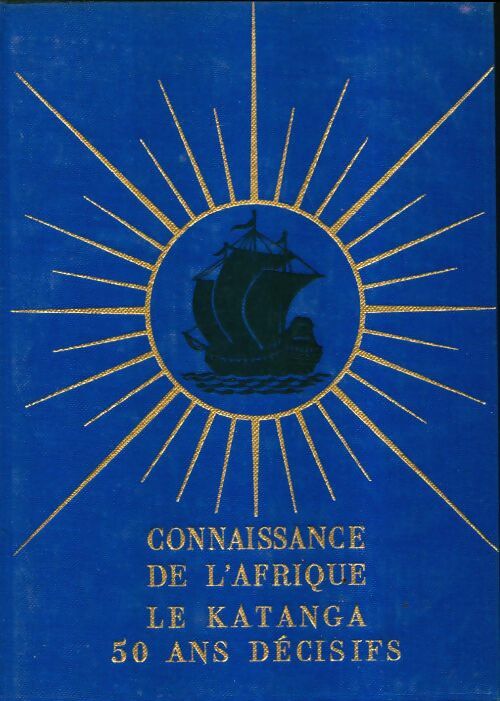 Livrenpoche : Connaissance de L'Afrique. Le katanga 50 ans decisifs - Jean Sauvy - Livre