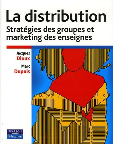 Livrenpoche : La distribution stratégies des groupes et marketing des enseignes - Marc Dupuis - Livre