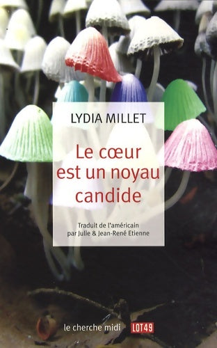 Livrenpoche : Le coeur est un noyau candide - Lydia Millet - Livre