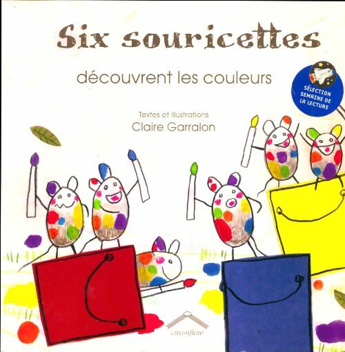 Livrenpoche : Six souricettes découvrent les couleurs - Claire Garralon - Livre