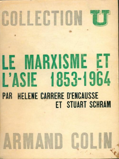 Livrenpoche : Le marxisme et l'Asie 1853-1964 - Hélène Stuart; Carrère D'Encausse - Livre