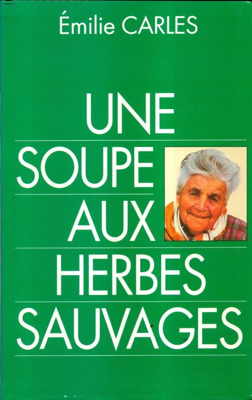 Livrenpoche : Une soupe aux herbes sauvages - Emilie Carles - Livre