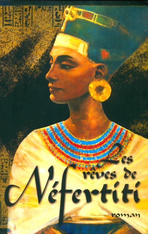 Livrenpoche : Les rêves de Néfertiti - Michelle Moran - Livre