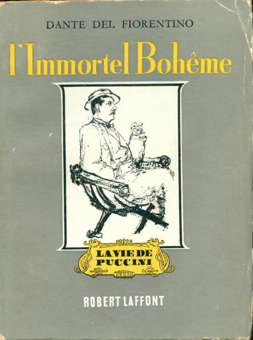 Livrenpoche : L'immortel bohême : La vie de Puccini - Dante Del Fiorentino - Livre