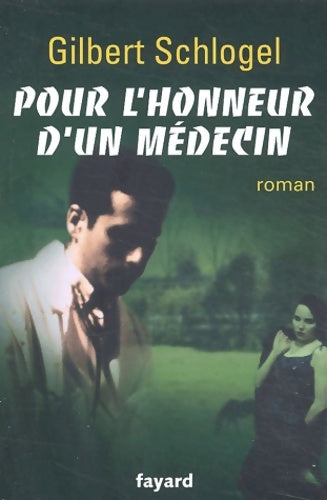 Livrenpoche : Pour l'honneur d'un médecin - Gilbert Schlogel - Livre