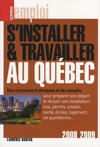 Livrenpoche : S'installer et travailler au Québec - Laurence Nadeau - Livre