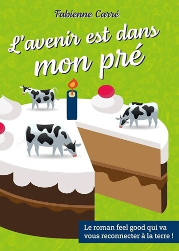 Livrenpoche : L'avenir est dans mon pré - Fabienne Carré - Livre