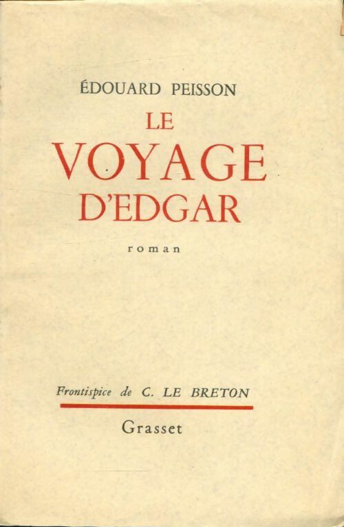 Le voyage d'Edgar - Edouard Peisson -  Grasset GF - Livre