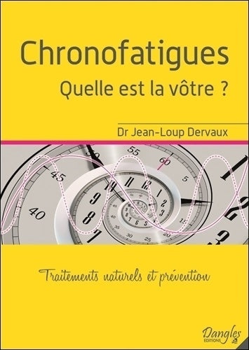 Livrenpoche : Chronofatigues - quelle est la vôtre ?  - Jean-Loup Dervaux - Livre