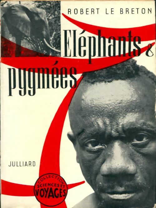 Livrenpoche : Eléphants & pygmées - Robert Le Breton - Livre