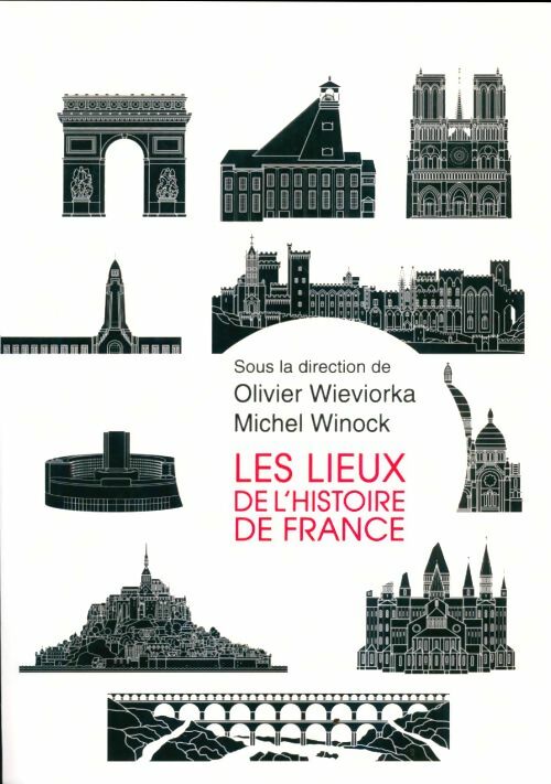 Livrenpoche : Les lieux de l'histoire de France - Olivier Wieviorka - Livre