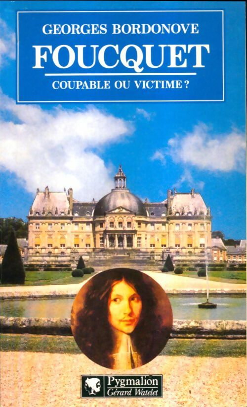 Livrenpoche : Fouquet, coupable ou victime ? - Georges Bordonove, Bordonove Georges - Livre