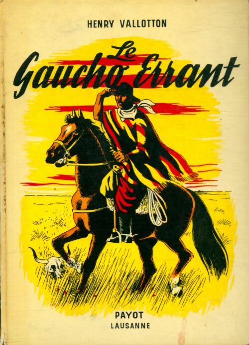 Livrenpoche : Le gaucho errant - Henry Vallotton - Livre