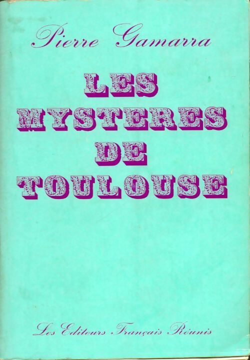 Livrenpoche : Les mystères de Toulouse - Pierre Gamarra - Livre