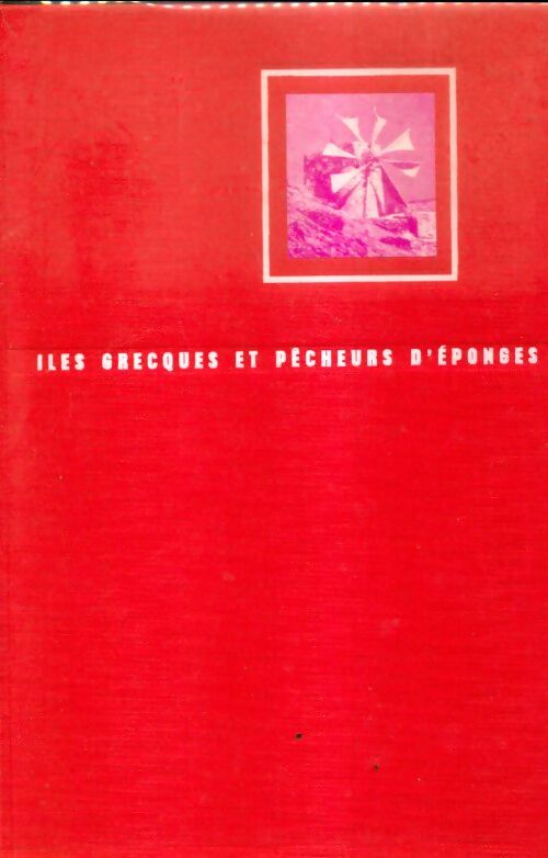 Livrenpoche : Îles grecques et pêcheurs d'éponges - Yves Griosel - Livre