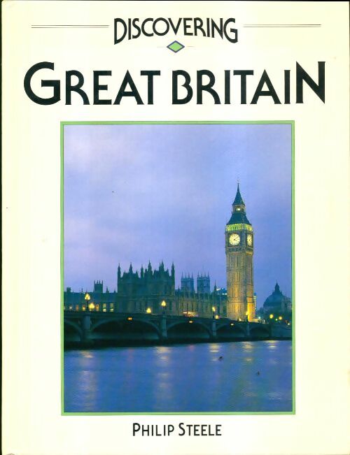 Discovering great Britain - Philip Steele -  Zoe books ltd - Livre