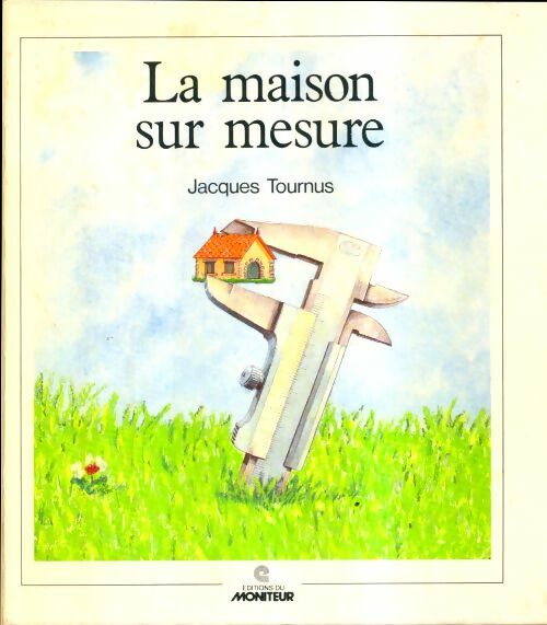 Livrenpoche : La maison sur mesure - Jacques Tournus - Livre