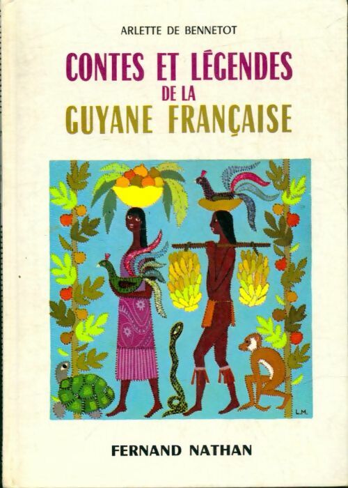 Livrenpoche : Contes et légendes de la Guyane française - Arlette De Bennetot - Livre