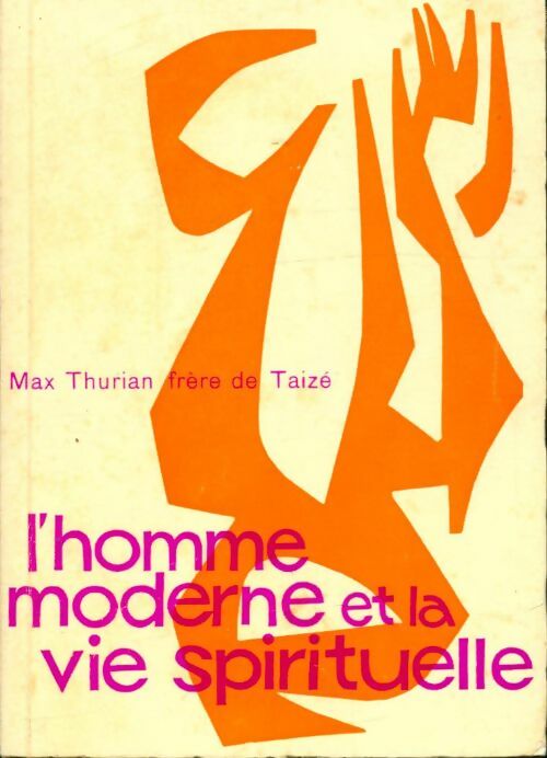 Livrenpoche : L'homme moderne et la vie spirituelle - Max De Taizé - Livre