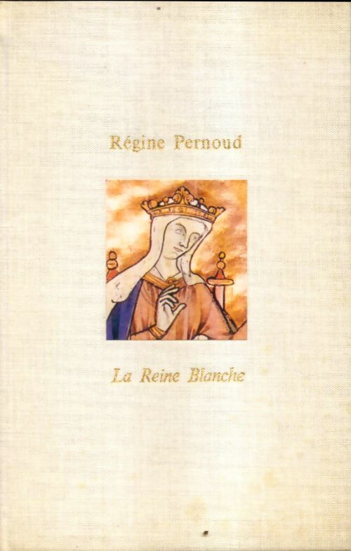 Livrenpoche : La Reine Blanche - Régine Pernoud - Livre