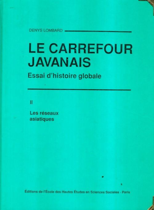 Livrenpoche : Le carrefour javanais Tome II : Les réseaux asaitiques - Denys Lombard - Livre