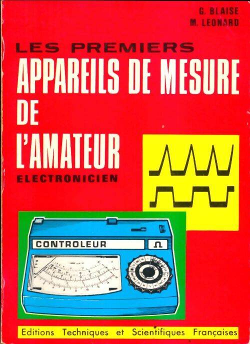 Livrenpoche : Les premiers appareils de mesure de l'amateur électronicien - G. Blaise - Livre