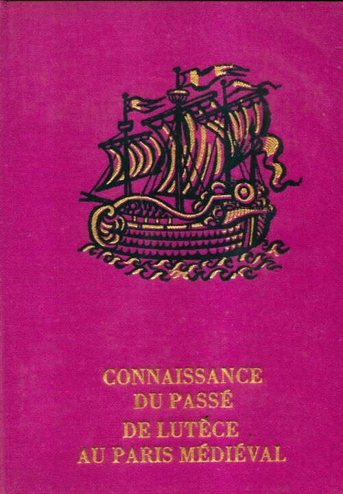 Livrenpoche : Connaissance du passé : De Lutèce au Paris médiéval - Jacques Milley - Livre