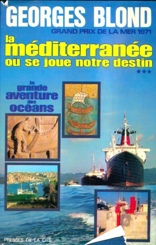 Livrenpoche : La grande aventure des océans Tome III : Le méditerranée ou se joue notre destin - Georges Blond - Livre