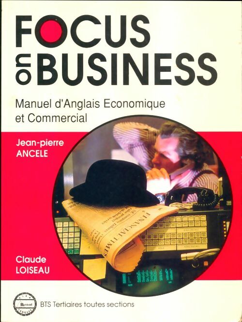 Livrenpoche : Focus on business. BTS tertiares - claude Loiseau - Livre