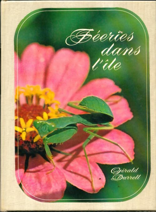 Livrenpoche : Féeries dans l'île - Gerald M. Durrell - Livre