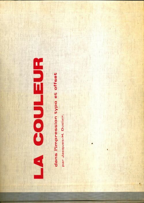 Livrenpoche : La couleur dans l'impression typo et offset - Jacques-H Duclair - Livre