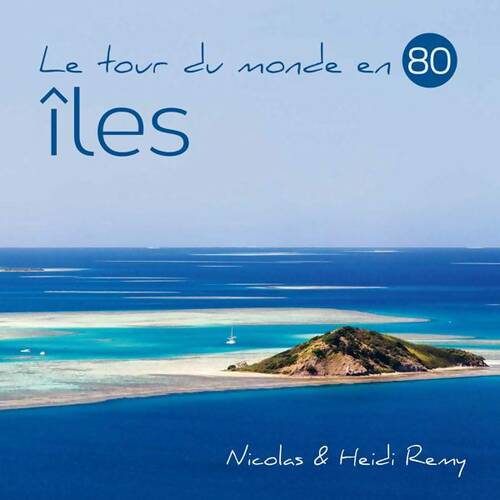Livrenpoche : Le tour du monde en 80 îles - Nicolas Rémy - Livre