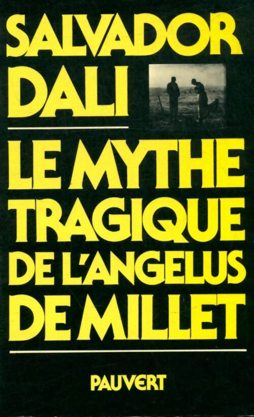 Livrenpoche : Le mythe tragique de l'angélus de Millet - Salvador Dali - Livre