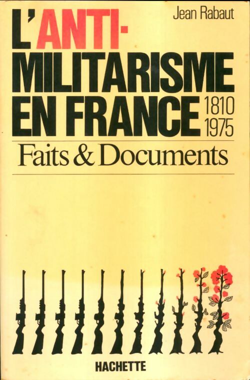Livrenpoche : L'anti-militarisme en France - Jean Rabaut - Livre